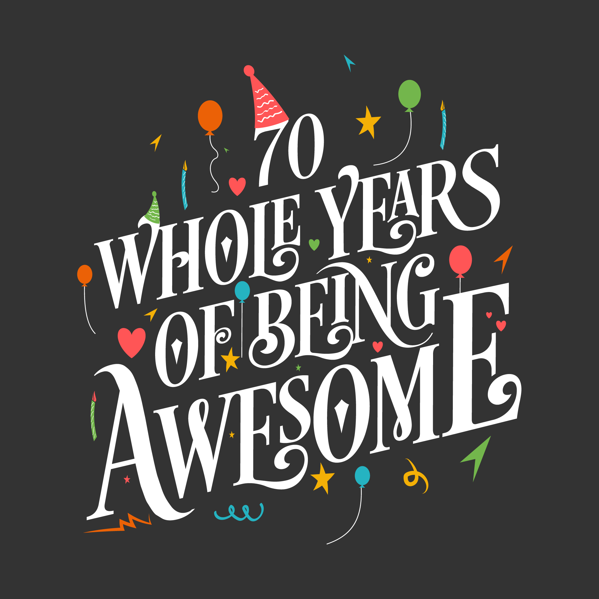 70 whole years of being awesome